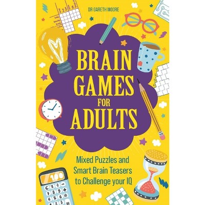 Brain Games for Adults - by  Gareth Moore (Paperback)