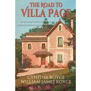 The Road to Villa Page - by  Cynthia Royce & William James Royce (Paperback) - 1 of 1