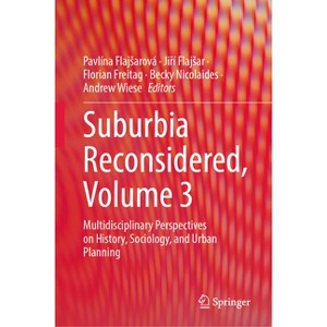 Suburbia Reconsidered, Volume 3 - by  Pavlína Flajsarová & Ji&#345 & í Flajsar & Florian Freitag (Hardcover) - 1 of 1