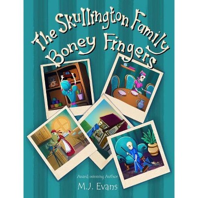 The Skullington Family - Boney Fingers - by  M J Evans (Hardcover)