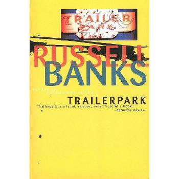 Trailerpark - by  Russell Banks (Paperback)