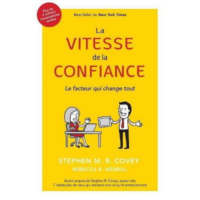 La Vitesse de la Confiance - by  Stephen M R Covey & Rebecca Merrill (Paperback)