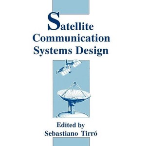 Satellite Communication Systems Design - by  S Tirro (Paperback) - 1 of 1