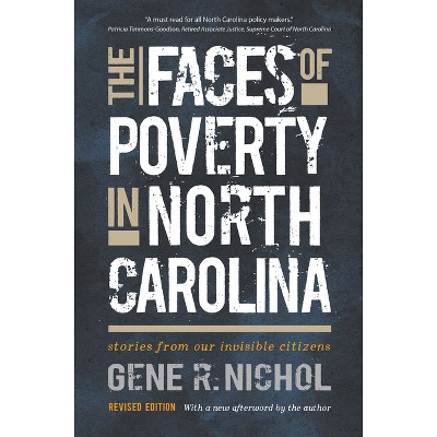 The Faces of Poverty in North Carolina - 2nd Edition by  Gene R Nichol (Paperback)