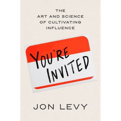 You're Invited - by  Jon Levy (Hardcover)