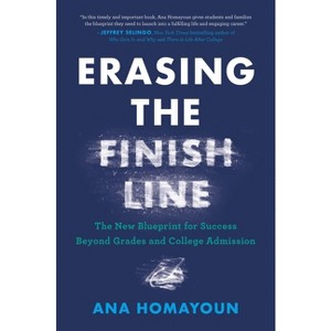 Erasing the Finish Line - by  Ana Homayoun (Hardcover) - 1 of 1