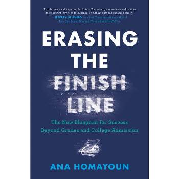 Erasing the Finish Line - by  Ana Homayoun (Hardcover)