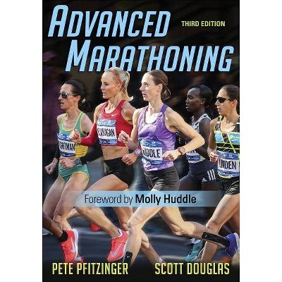 Advanced Marathoning - 3rd Edition by  Pete Pfitzinger & Scott Douglas (Paperback)