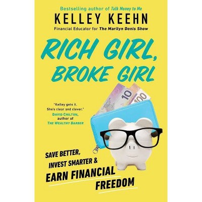 Rich Girl, Broke Girl - by  Kelley Keehn (Paperback)