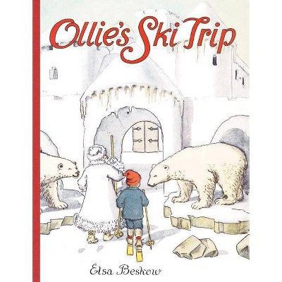 Ollie's Ski Trip - by  Elsa Beskow (Hardcover)