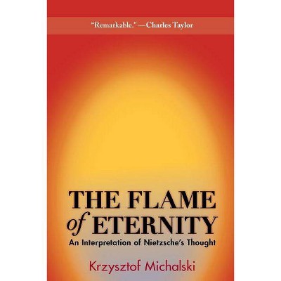 The Flame of Eternity - by  Krzysztof Michalski (Paperback)