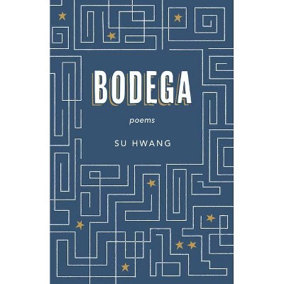 Bodega - by  Su Hwang (Paperback)
