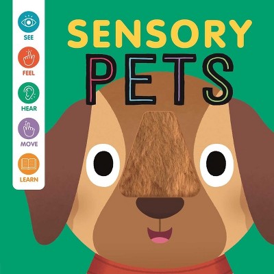 Sensory Pets - by  Igloobooks & Rose Harkness (Board Book)