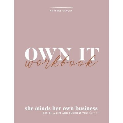 Own It - by  Krystel Stacey (Paperback)