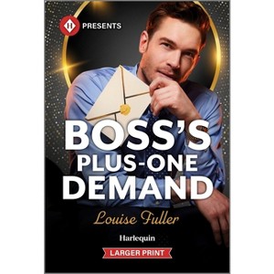 Boss's Plus-One Demand - (Ruthless Rivals) Large Print by  Louise Fuller (Paperback) - 1 of 1