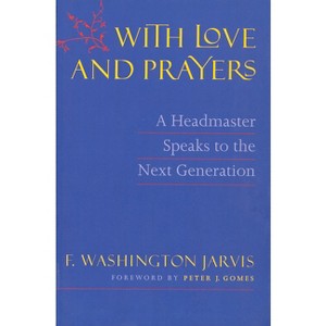 With Love and Prayers - by  F Washington Jarvis (Paperback) - 1 of 1