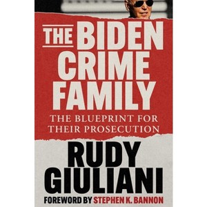The Biden Crime Family - by  Rudolph W Giuliani (Hardcover) - 1 of 1