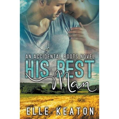 His Best Man - (Shielded Hearts) by  Elle Keaton (Paperback)