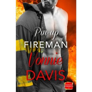 Pin-Up Fireman - (Wild Heat) by  Vonnie Davis (Paperback) - 1 of 1