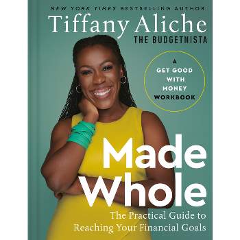 Made Whole - by  Tiffany the Budgetnista Aliche (Hardcover)