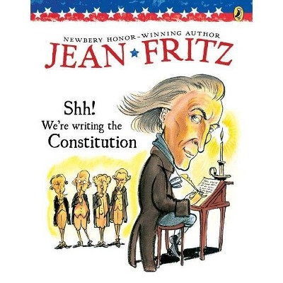 Shh! We're Writing the Constitution - by  Jean Fritz (Paperback)