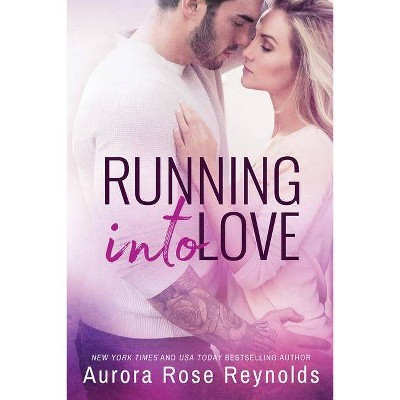 Running Into Love - (Fluke My Life) by  Aurora Rose Reynolds (Paperback)