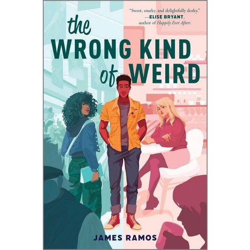 The Wrong Kind of Weird - by  James Ramos (Hardcover) - image 1 of 1