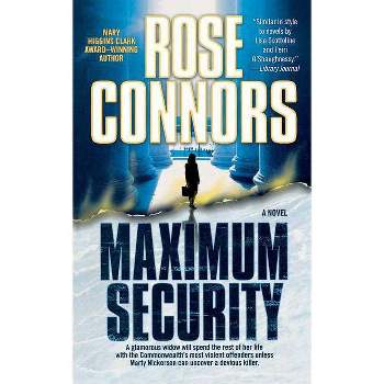 Maximum Security - by  Rose Connors (Paperback)