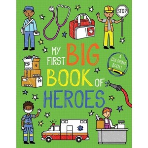 My First Big Book of Heroes - (My First Big Book of Coloring) by  Little Bee Books (Paperback) - 1 of 1
