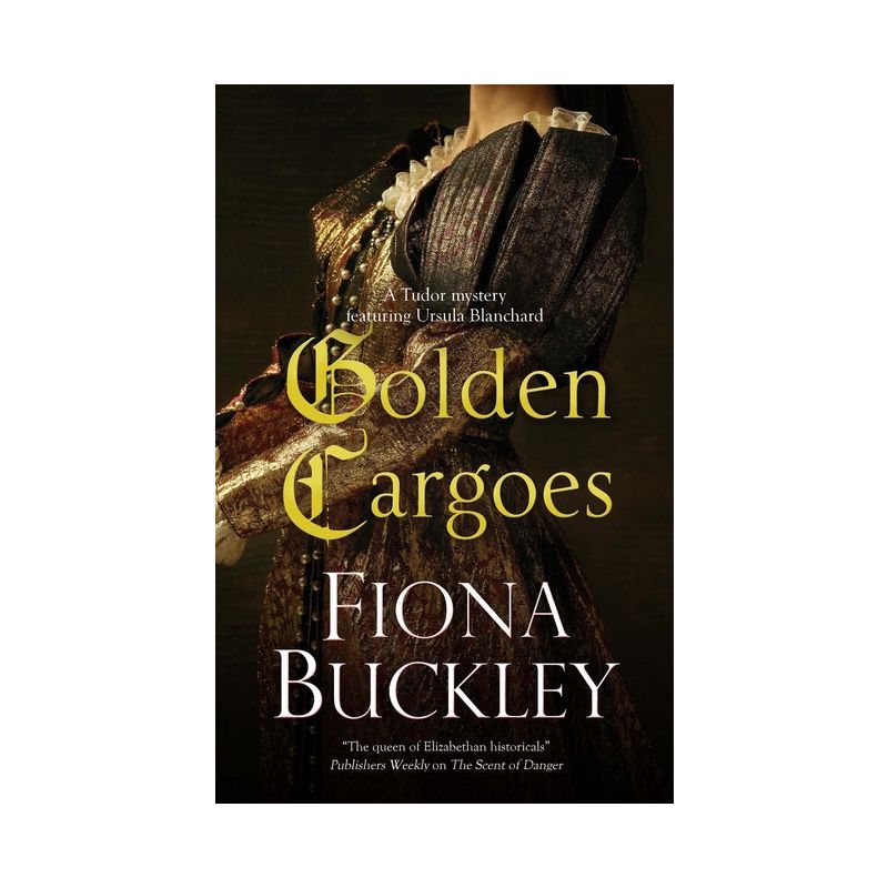 Golden Cargoes - (Tudor Mystery Featuring Ursula Blanchard) Large Print by  Fiona Buckley (Hardcover), 1 of 2