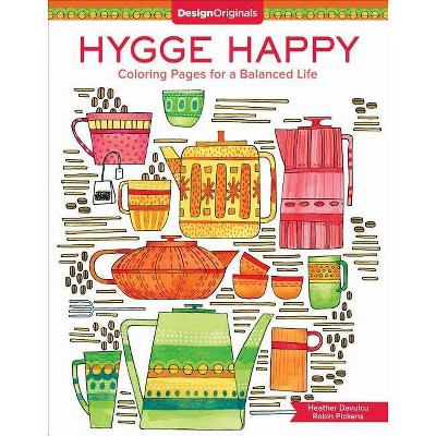 Hygge Happy Coloring Book - by  Robin Pickens & Heather Davulcu (Paperback)