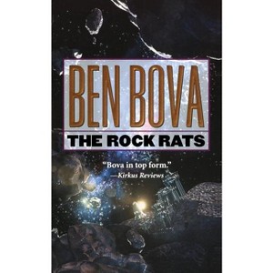 The Rock Rats - (Asteroid Wars) by  Ben Bova (Paperback) - 1 of 1