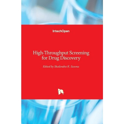High-Throughput Screening for Drug Discovery - by  Shailendra K Saxena (Hardcover)
