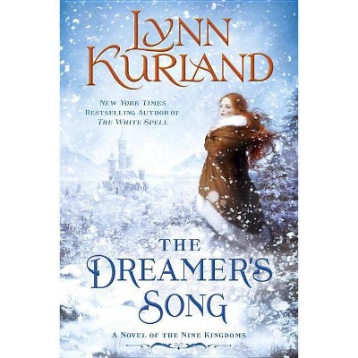  The Dreamer's Song - (Novel of the Nine Kingdoms) by  Lynn Kurland (Paperback) 