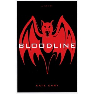 Bloodline - (Bloodline (Paperback)) by  Kate Cary (Paperback) - 1 of 1