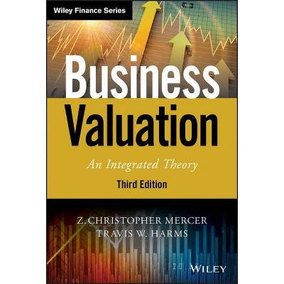 Business Valuation - (Wiley Finance) 3rd Edition by  Z Christopher Mercer & Travis W Harms (Hardcover)