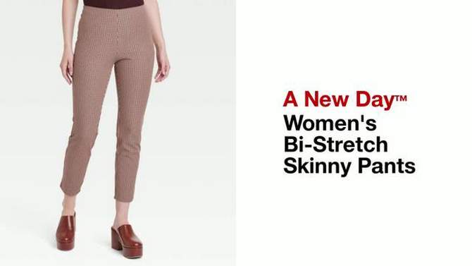 Women's Bi-Stretch Skinny Pants - A New Day™, 2 of 10, play video