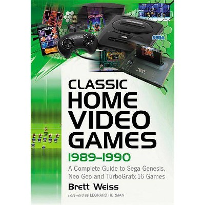 Classic Home Video Games, 1989-1990 - by  Brett Weiss (Paperback)