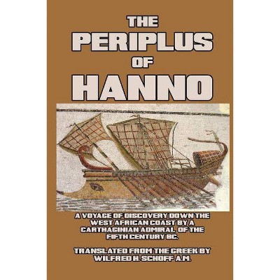 The Periplus of Hanno - by  Wilfrid H Schoff & Hanno (Paperback)