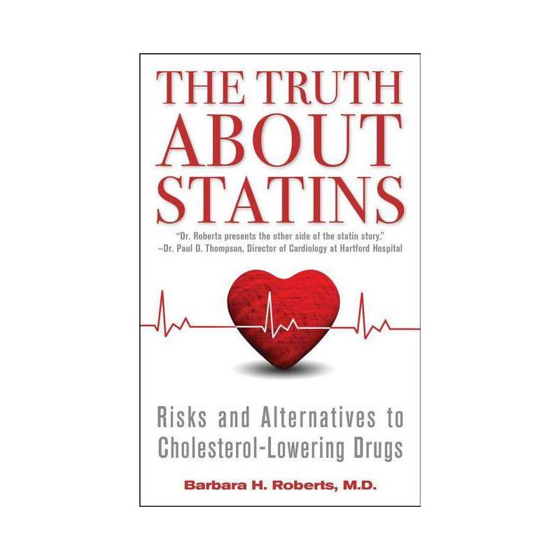The Truth about Statins - by  Barbara H Roberts (Paperback), 1 of 2