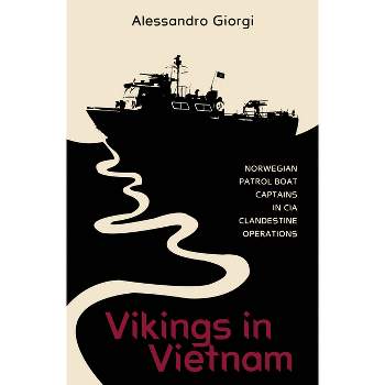 Vikings in Vietnam - by  Alessandro Giorgi (Hardcover)