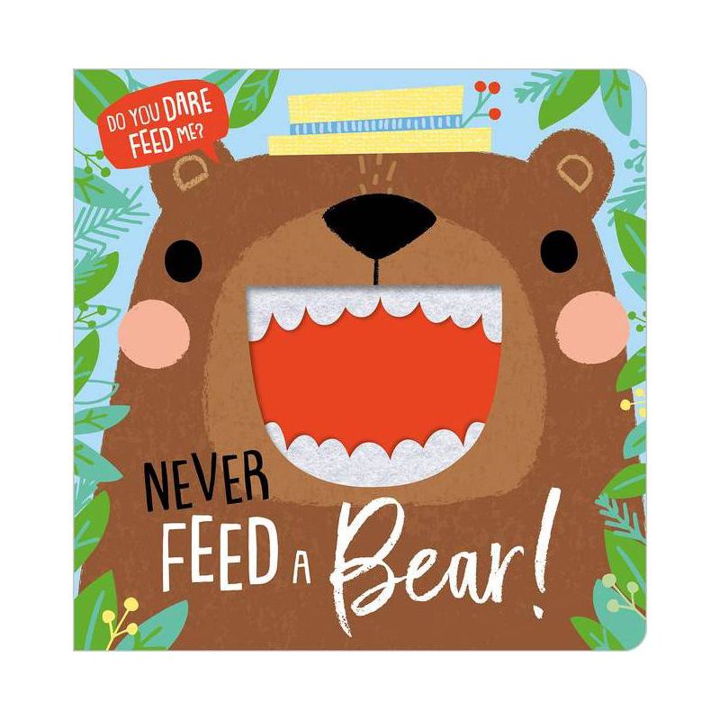 Never Feed a Bear! - (Felt Teeth) by  Rosie Greening (Board Book), 1 of 2