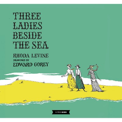 Three Ladies Beside the Sea - (New York Review Children's Collection) by  Rhoda Levine (Hardcover)