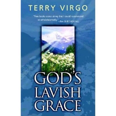 God's Lavish Grace - by  Terry Virgo (Paperback)