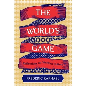The World's Game - by  Frederic Raphael (Hardcover) - 1 of 1