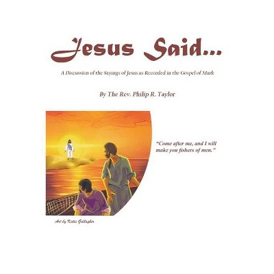 Jesus Said... - by  The Philip R Taylor (Paperback)