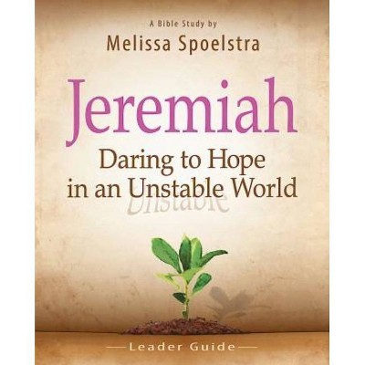 Jeremiah, Leader Guide - by  Melissa Spoelstra (Paperback)