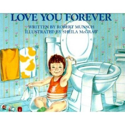 Love You Forever - by  Robert Munsch (Hardcover)