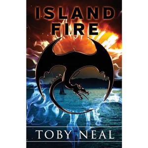 Island Fire - by  Toby Neal (Paperback) - 1 of 1