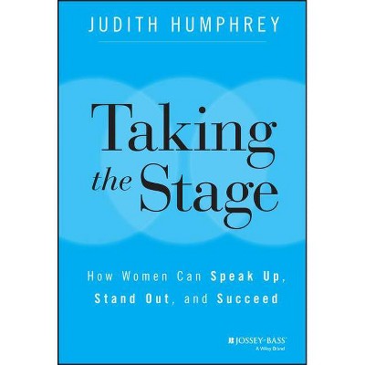 Taking the Stage - by  Judith Humphrey (Hardcover)